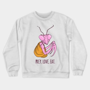 Prey. Love. Eat. Crewneck Sweatshirt